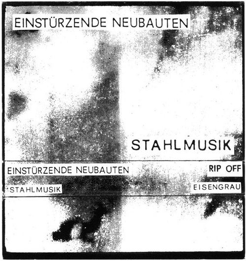 Einst&uuml;rzende Neubauten &ndash; Stahlmusik